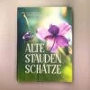 Alte Stauden Schätze (Dieter Gaißmayer) -Günstiges Pflanzen Land Geschäft 22635 Alte 20Stauden 20Schaetze Dieter 20Gaissmayer 2