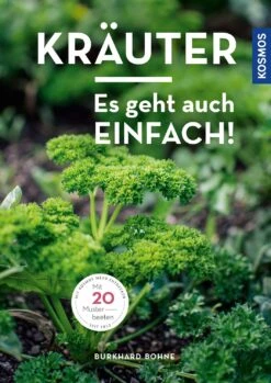 Kräuter - Es Geht Auch EINFACH! (Burkhard Bohne) -Günstiges Pflanzen Land Geschäft 25643 Kraeuter 20 20Es 20geht 20auch 20EINFACH Burkhard 20Bohne 1