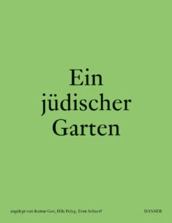 Ein Jüdischer Garten (Itamar Gov, Hila Peleg Und Eran Schaerf)