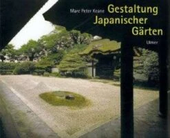 Gestaltung Japanischer Gärten (Marc Peter Keane)